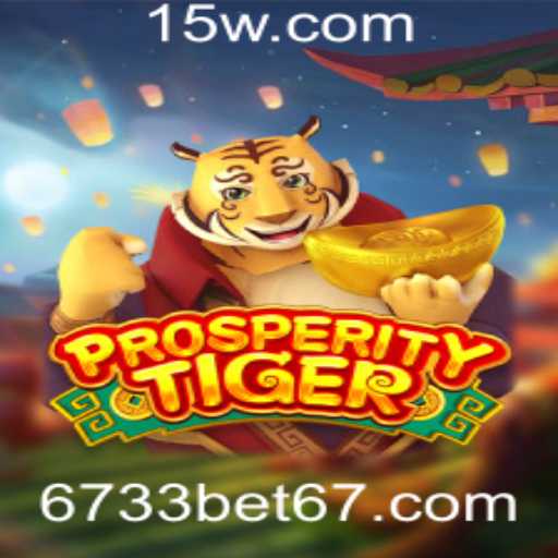 Descubra ProsperityTiger: O Novo Jogo de Estratégia da 6733bet